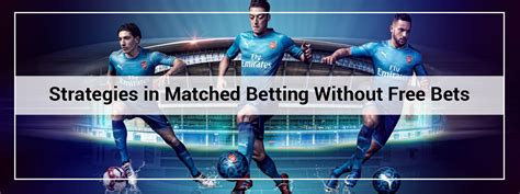 matched betting no free bets.